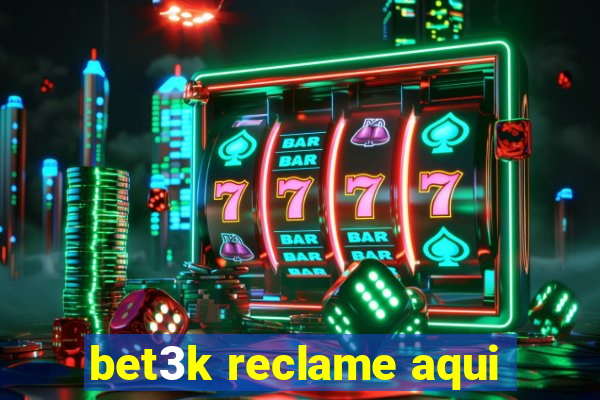 bet3k reclame aqui